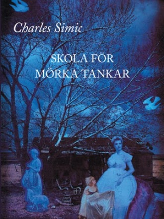 Simic, Charles | Skola för mörka tankar