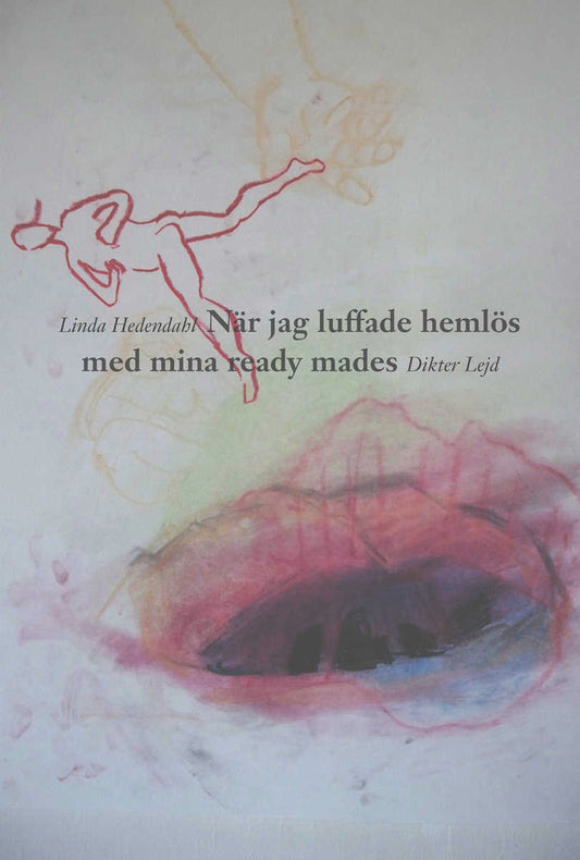 Hedendahl, Linda | När jag luffade hemlös med mina ready mades