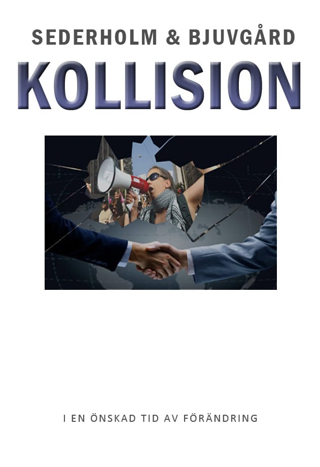 Sederholm, Mats | Bjuvgård, Linda | Kollision : I en önskad tid av förändring