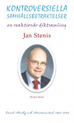 Stenis, Jan | Kontroversiella samhällsbetraktelser : En reaktionär diktsamling