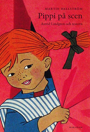 Hellström, Martin | Pippi på scen : Astrid Lindgren och teatern