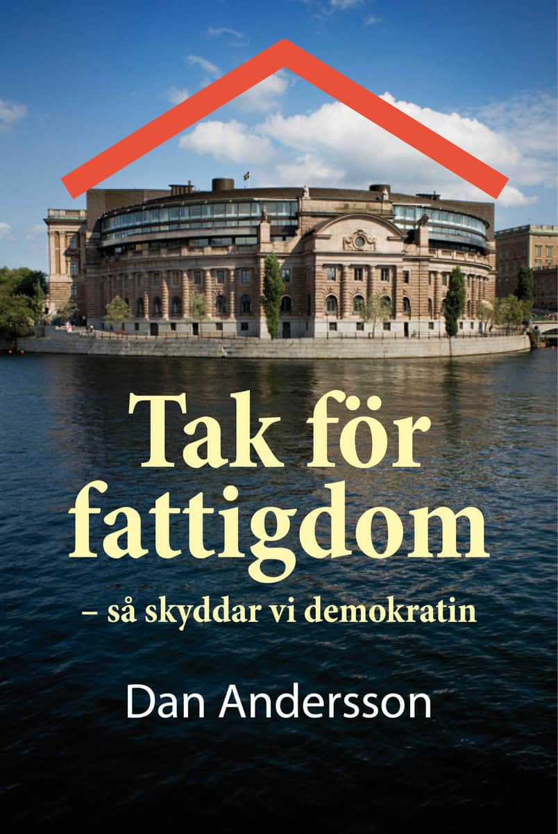 Andersson, Dan | Tak för fattigdom : Så skyddar vi demokratin