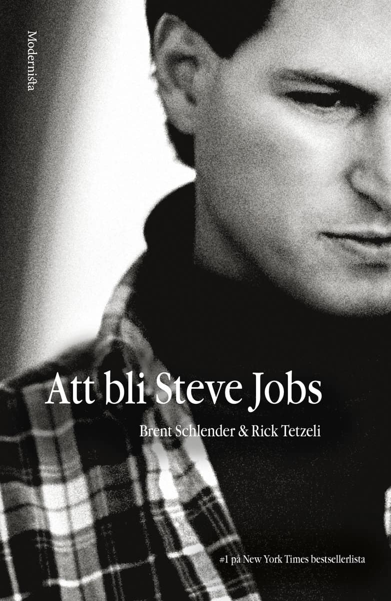 Schlender, Brent | Tetzeli, Rick | Att bli Steve Jobs