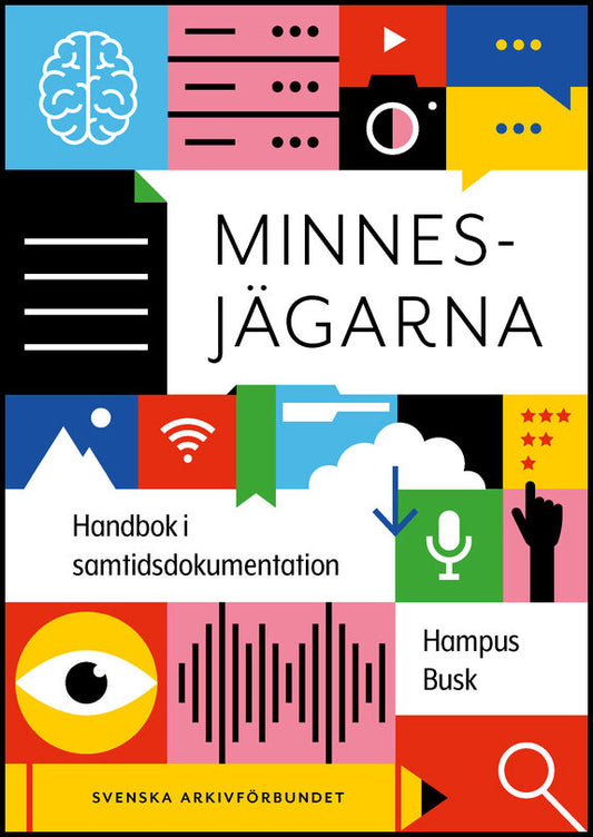 Busk, Hampus | Minnesjägarna : Handbok i samtidsdokumentation