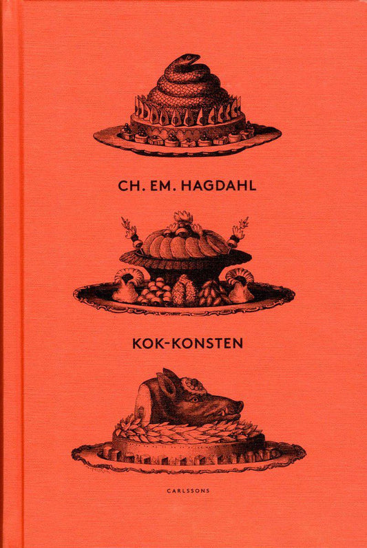 Hagdahl, Charles Emil | Kok-konsten som vetenskap och konst