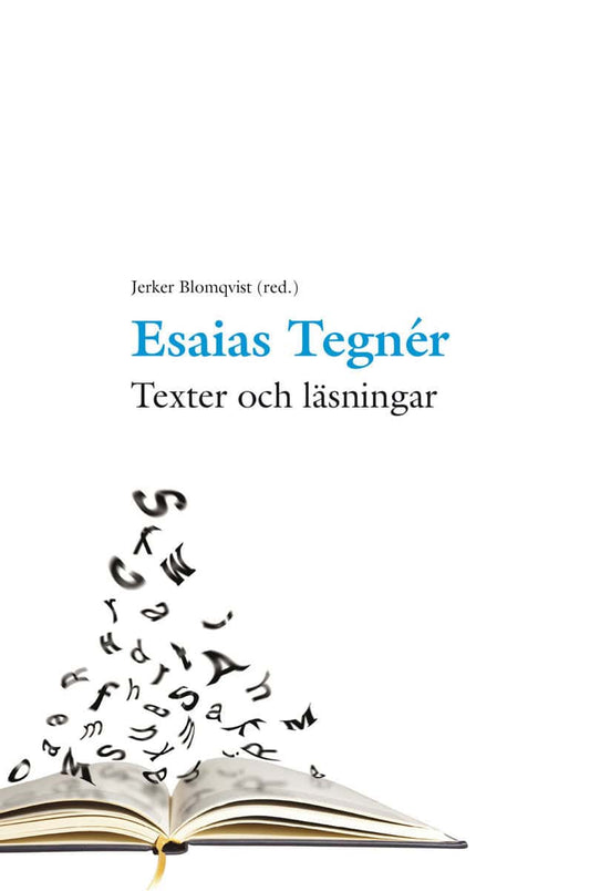 Blomqvist, Jerker [red.] | Esaias Tegnér : Texter och läsningar