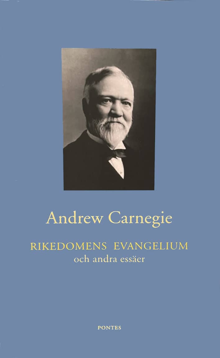 Carnegie, Andrew | Rikedomens evangelium och andra essäer