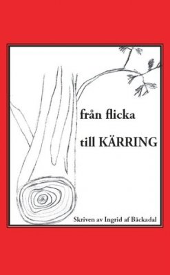 Bäckadal, Ingrid af | från flicka till kärring