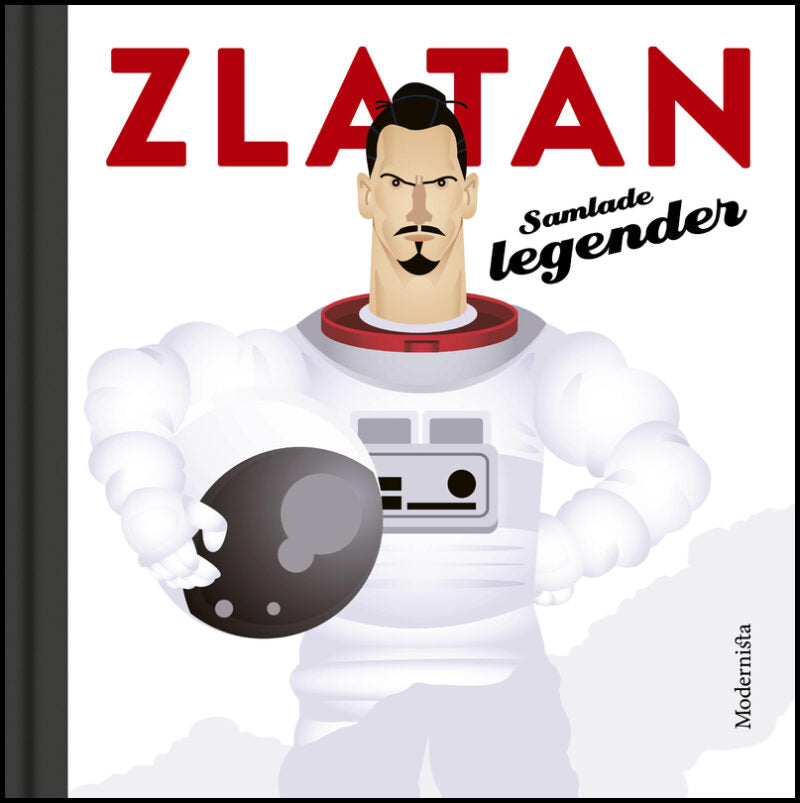 Zlatan : Samlade legender