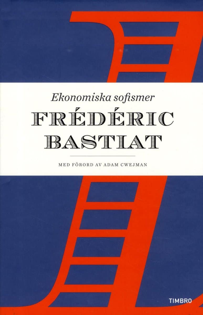 Bastiat, Frédéric | Ekonomiska sofismer