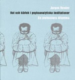 Reeder, Jurgen | Hat och kärlek i psykoanalytiska institutioner : En professions dilemma