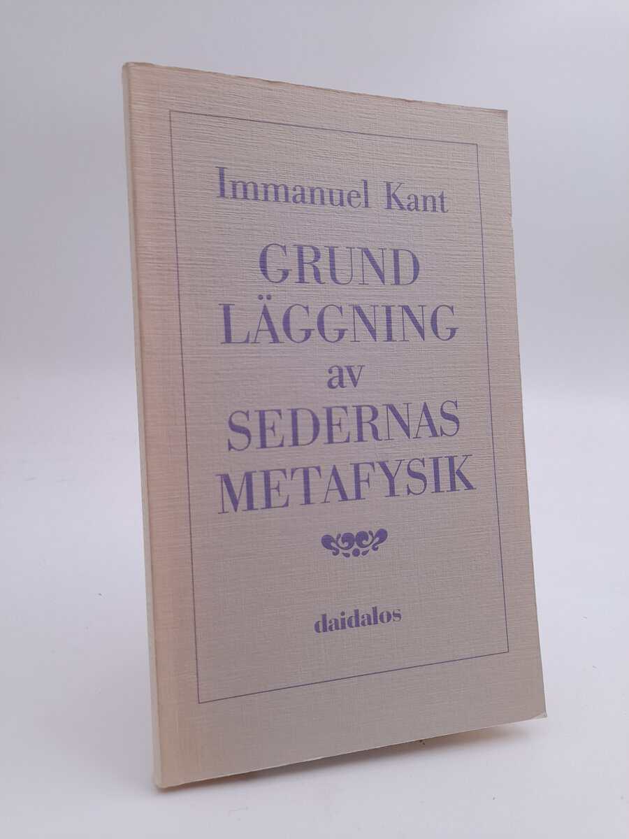 Kant, Immanuel | Grundläggning av sedernas metafysik