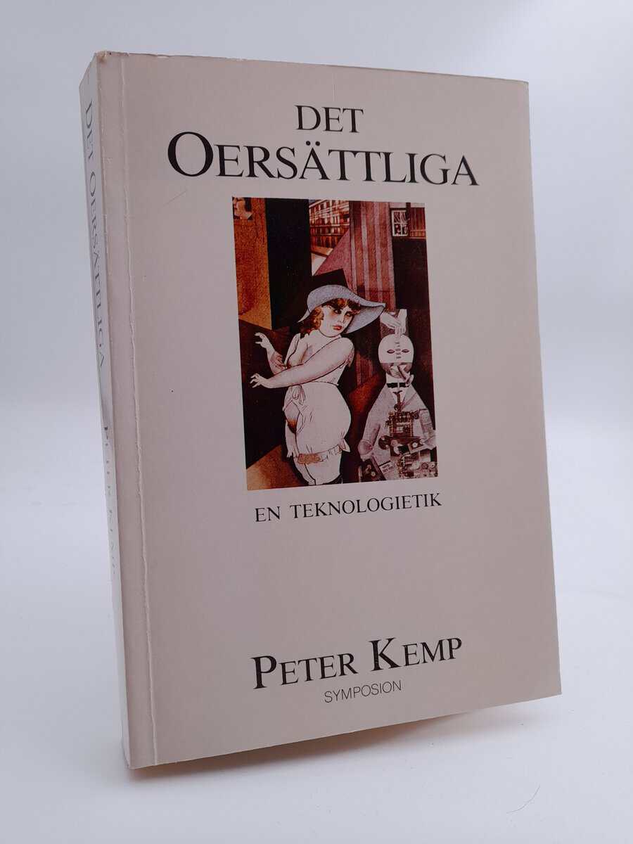 Kemp, Peter | Det oersättliga : En teknologietik