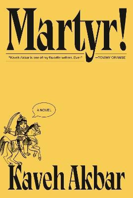 Akbar, Kaveh | Martyr!