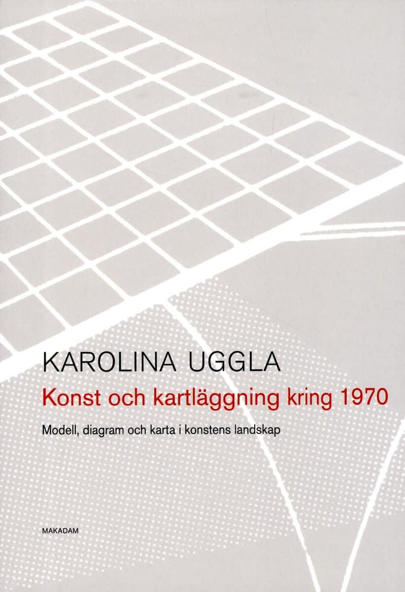 Uggla, Karolina | Konst och kartläggning kring 1970 : Modell, diagram och karta i konstens landskap