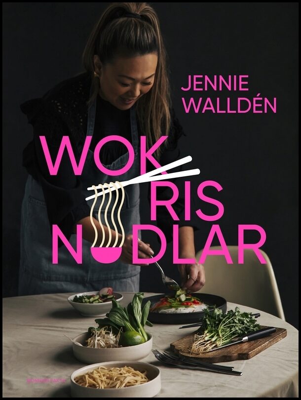 Walldén, Jennie | Wok, ris, nudlar