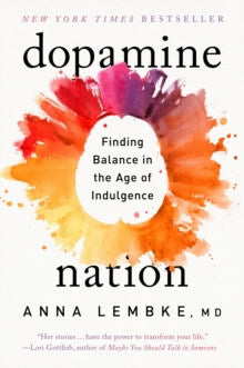 Lembke, Dr. Anna | Dopamine Nation
