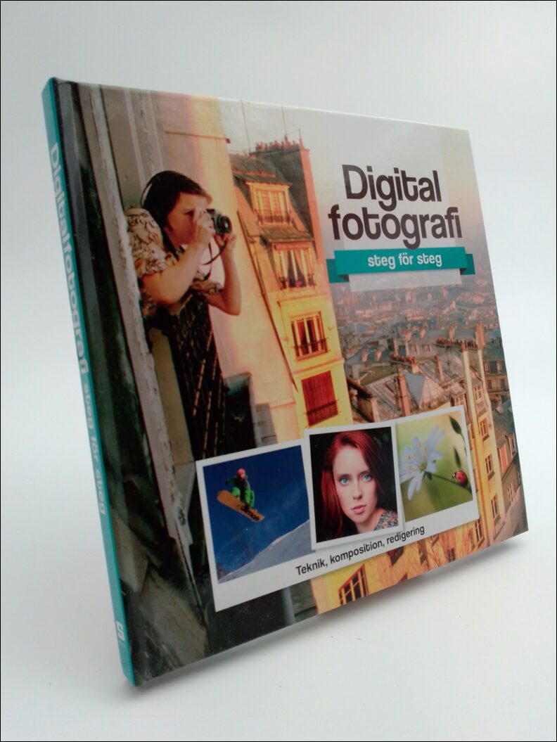 Gunnarsson, Josefine | Digitalfotografi : Steg för steg