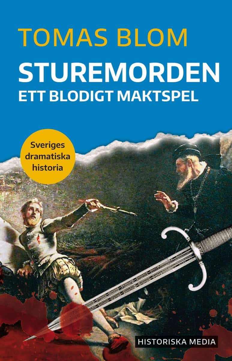 Blom, Tomas | Sturemorden : Ett blodigt maktspel