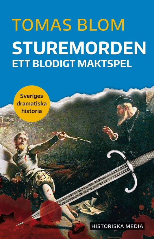 Blom, Tomas | Sturemorden : Ett blodigt maktspel