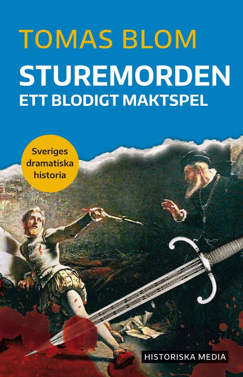 Blom, Tomas | Sturemorden : Ett blodigt maktspel