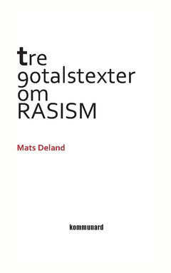 Deland, Mats | Tre nittiotalstexter om rasism