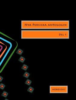 Zakani, Obeid | Shirazi, Saadi | Nya persiska antologin. Del 1