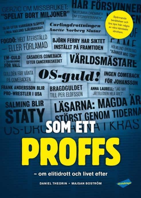 Theorin, Daniel | Boström, Majsan | Som ett proffs : Om elitidrott och livet efter