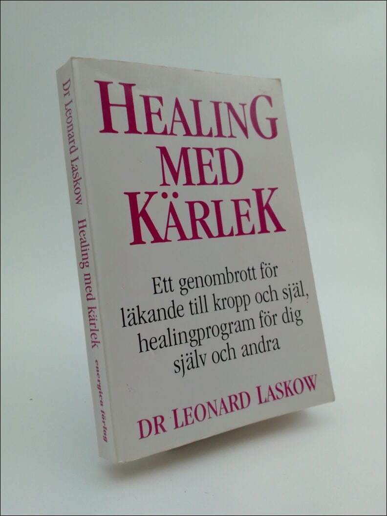 Laskow, Leonard | Healing med kärlek : En läkares handbok för ett helt nytt sätt att till kropp och själ hela dig själv ...