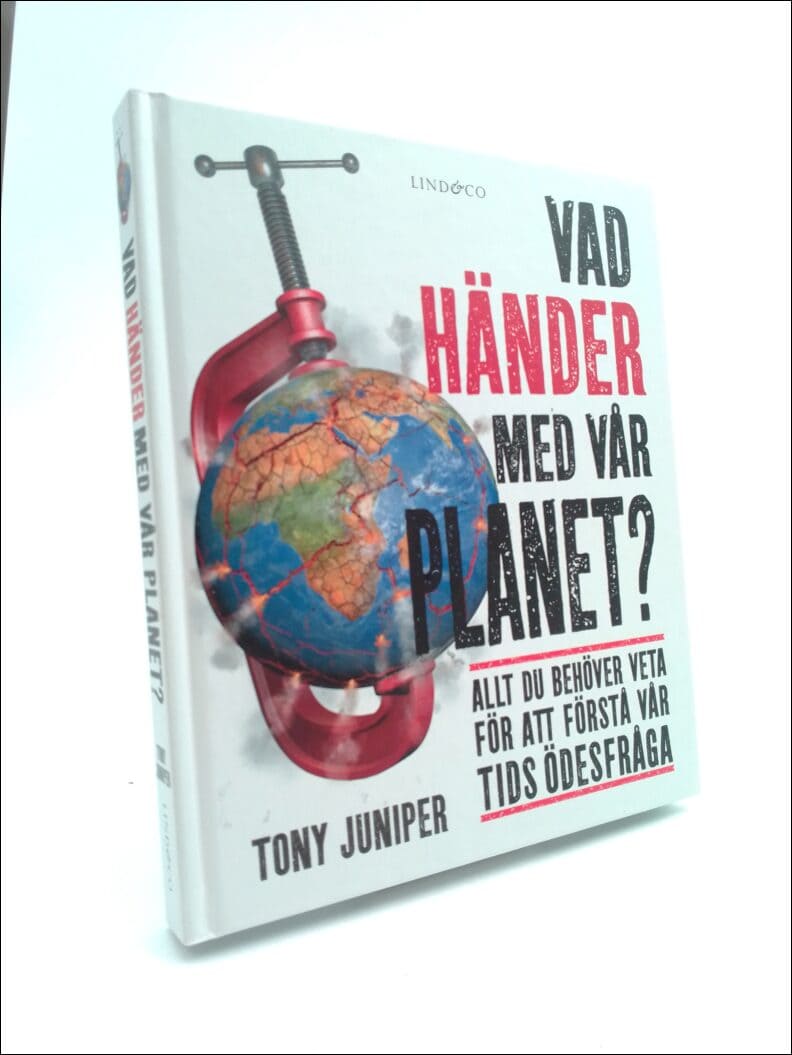 Juniper, Tony | Vad händer med vår planet? Allt du behöver veta för att förs