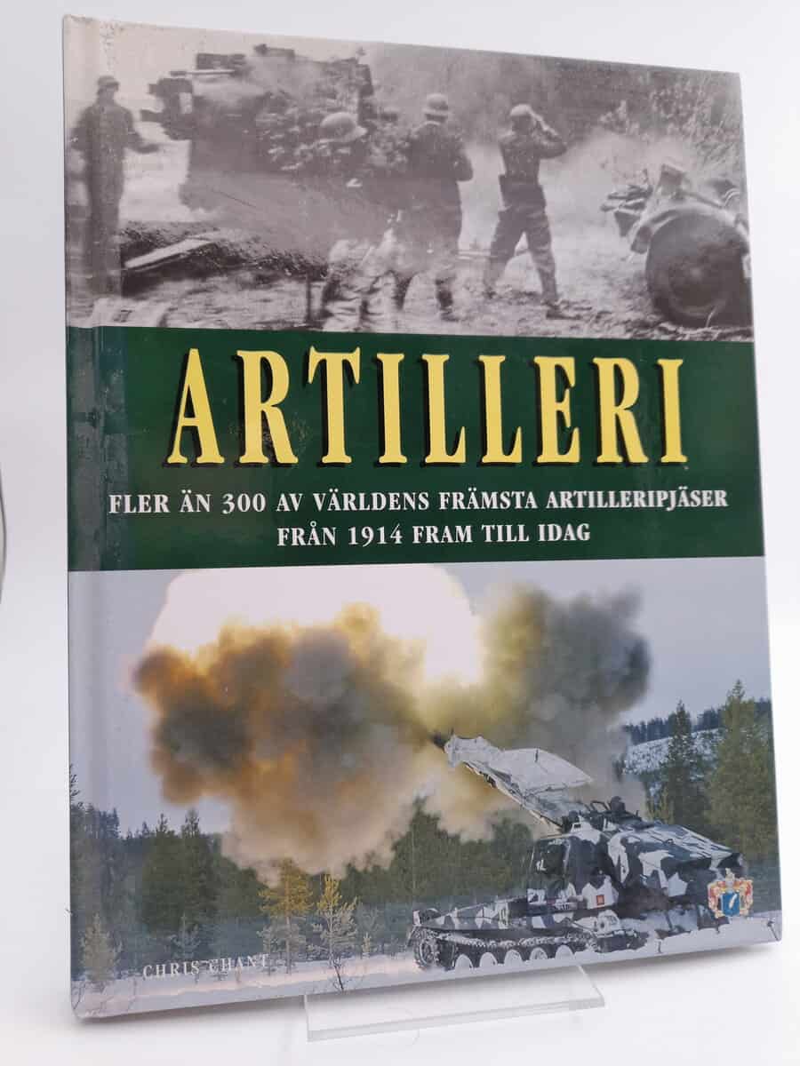 Chant, Chris | Artilleri : Fler än 300 av världens främsta strilleripjäser från 1914 fram till idag