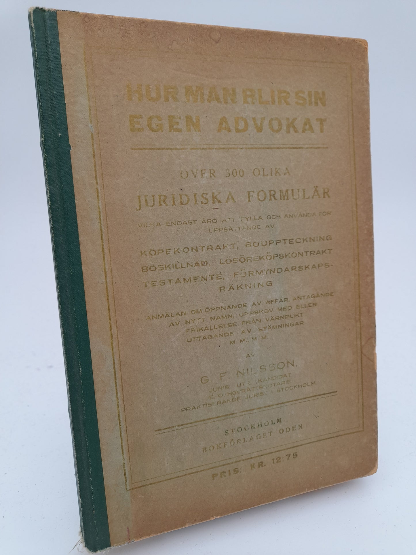 Nilsson, G. F. | Hur man blir sin egen advokat : Över 300 olika juridiska formulär...