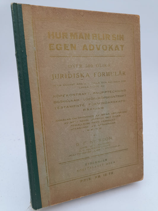 Nilsson, G. F. | Hur man blir sin egen advokat : Över 300 olika juridiska formulär...