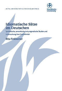 Finkbeiner, Rita | Idiomatische Sätze im Deutschen : Syntaktische, semantische und pragmatische Studien und Untersuchung...