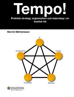 Mårtensson, Henrik | Tempo! : Praktisk strategi, organisation och ledarskap i en kaotisk tid