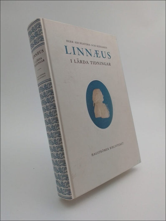 Hagelin, Ove | Herr Archiatern och Riddaren Linnaeus i Lärda Tidningar