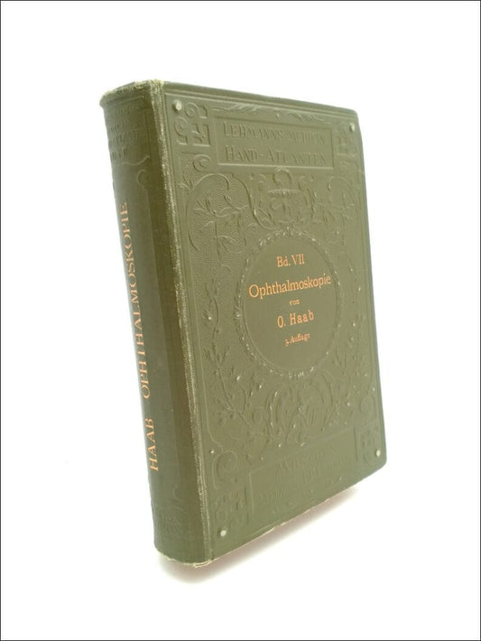 Haab, O. | Atlas und Grundriss der Ophthalmoscopie und ophthalmoscopischen Diagnostik : [Lehmanns medicin. Handatlanten....