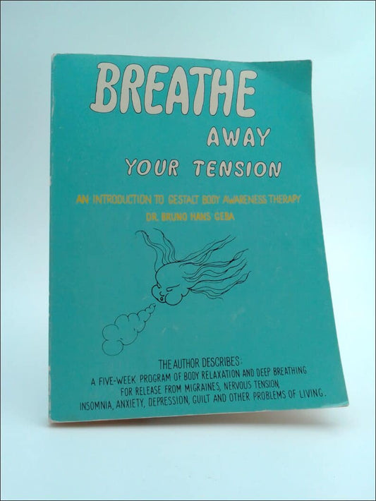 Geba, Bruno H. | Breathe Away Your Tension