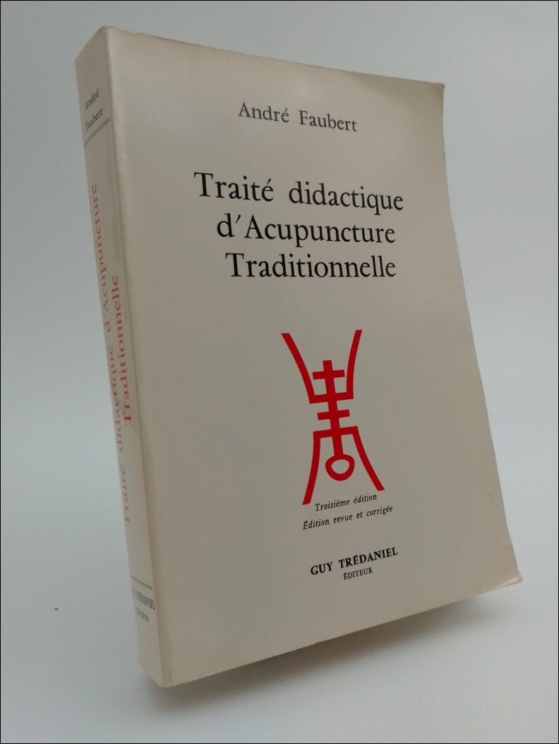 Faubert, André | Traité didactique d´Acupuncture Traditionnelle