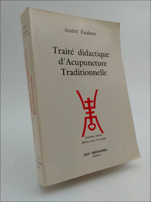 Faubert, André | Traité didactique d´Acupuncture Traditionnelle