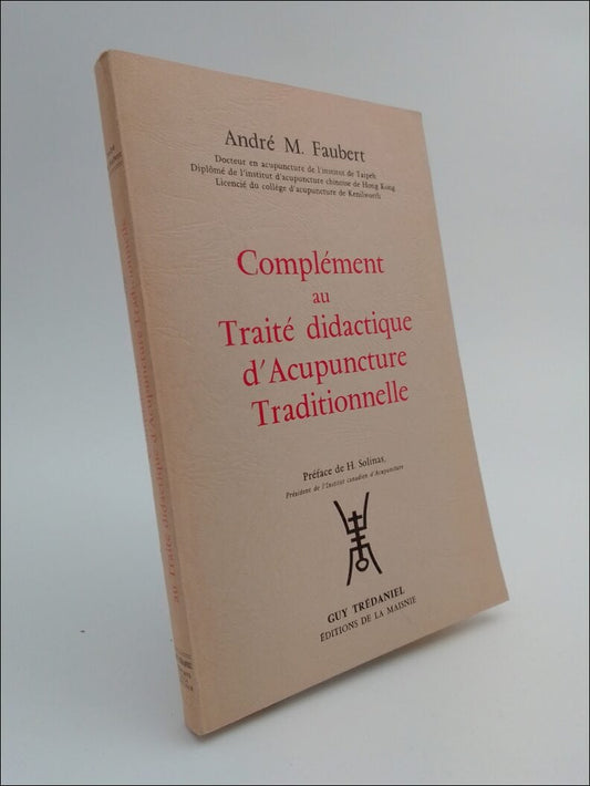 Faubert, André M. | Complément au Traité didactique d´Acupuncture Traditionelle