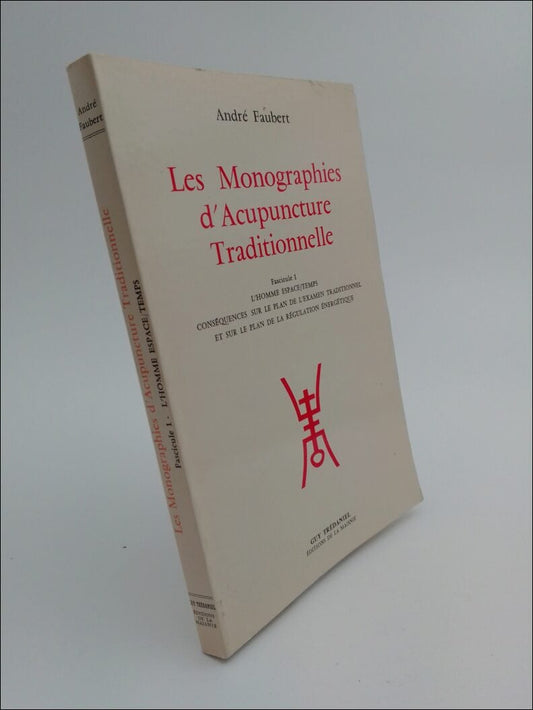 Faubert, André M | Les Monographies d´Acupuncture Traditionnelle