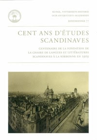 Briens, Sylvain | Gadelii, Karl Erland | Lehman, May-Brigitte | Maillefer, Jean-Marie | Cent ans d'études scandinaves : ...