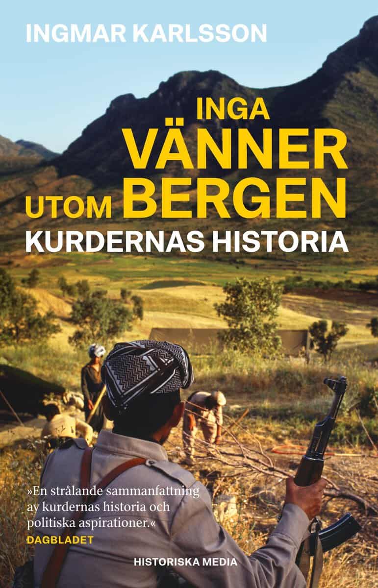 Karlsson, Ingmar | Inga vänner utom bergen : Kurdernas historia