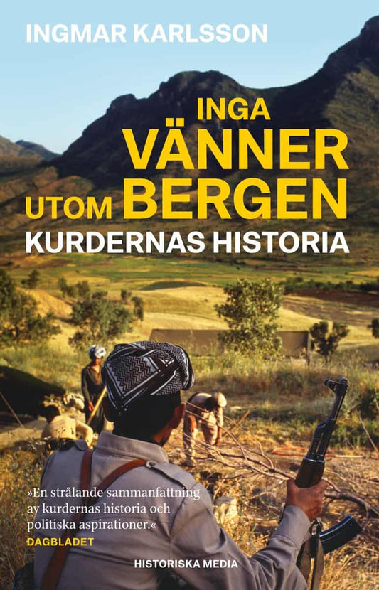 Karlsson, Ingmar | Inga vänner utom bergen : Kurdernas historia