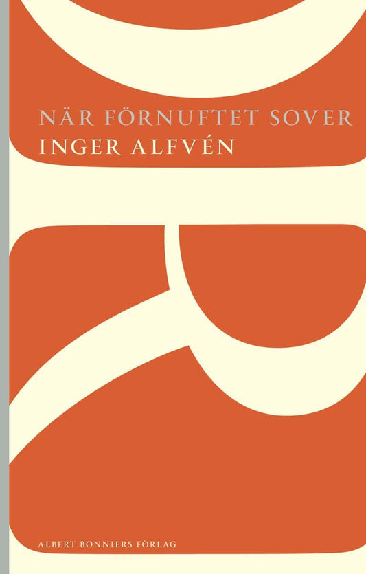 Alfvén, Inger | När förnuftet sover : Roman