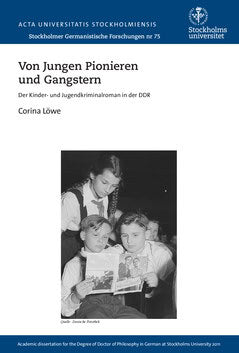 Löwe, Corina | Von jungen Pionieren und Gangstern : Der Kinder- und Jugendkriminalroman in der DDR