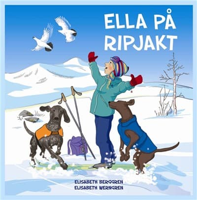 Berggren, Elisabeth | Werngren, Elisabeth | Ella på ripjakt