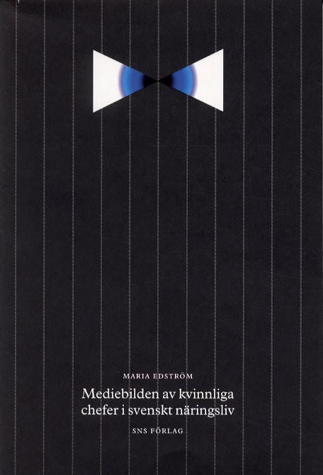 Edström, Maria | Mediebilden av kvinnliga chefer i svenskt näringsliv