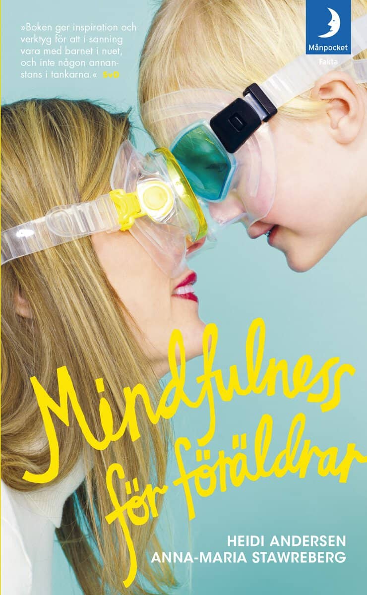 Andersen, Heidi | Stawreberg, Anna-Maria | Mindfulness för föräldrar